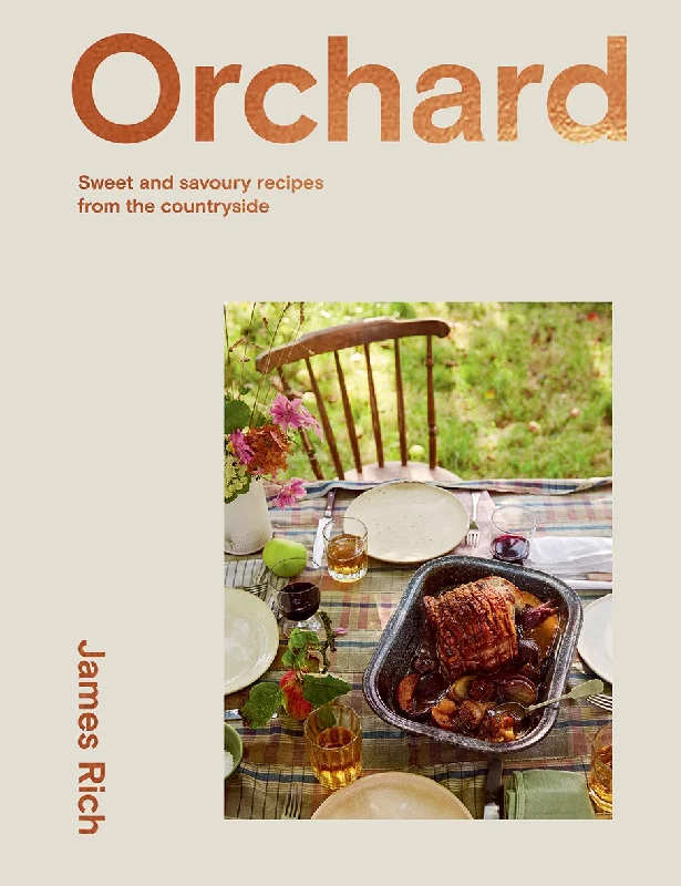 Orchard: Sweet and Savoury Recipes (James Rich)