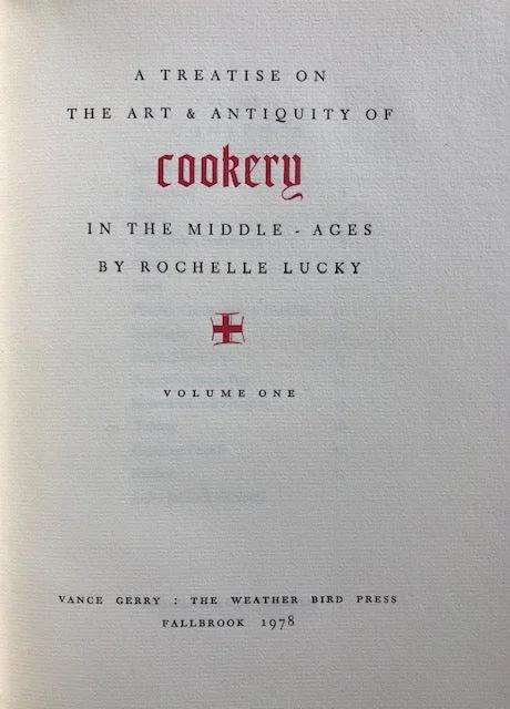 (Fine Press) Lucky, Rochelle. A Treatise on the Art & Antiquity of Cookery in the Middle Ages. 2 vols.