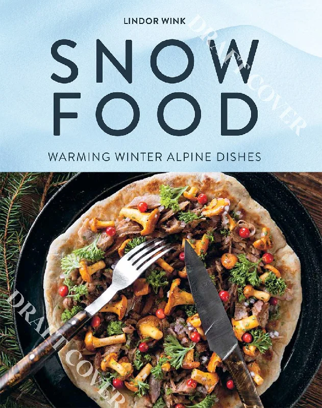 Snow Food: Warming Winter Alpine Dishes (Lindor Wink)