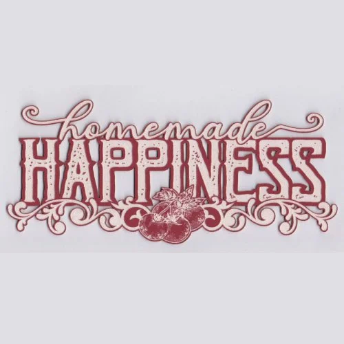 Laser Diecut: Homemade Happiness