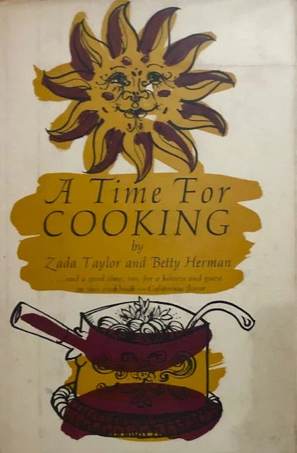 (California) Taylor, Zada & Betty Herman. A Time for Cooking.