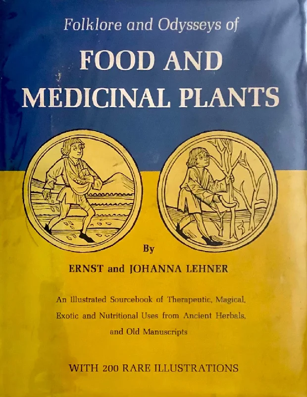 (Food History) Lehner, Ernst & Johanna.  Folklore and Odysseys of Food and Medicinal Plants.