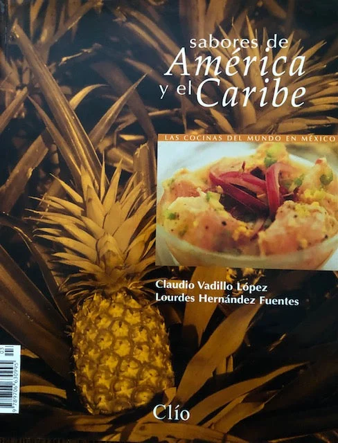 (Mexican) Vadillo Lopez, Claudio & Lourdes H. Fuentes. Sabores de America y el Caribe.