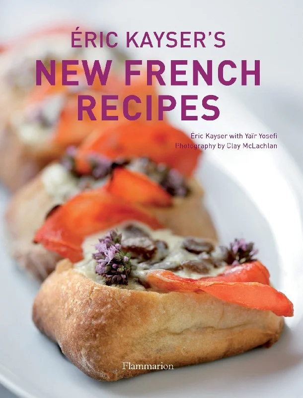 *Sale* Éric Kayser's New French Recipes (Éric Kayser)