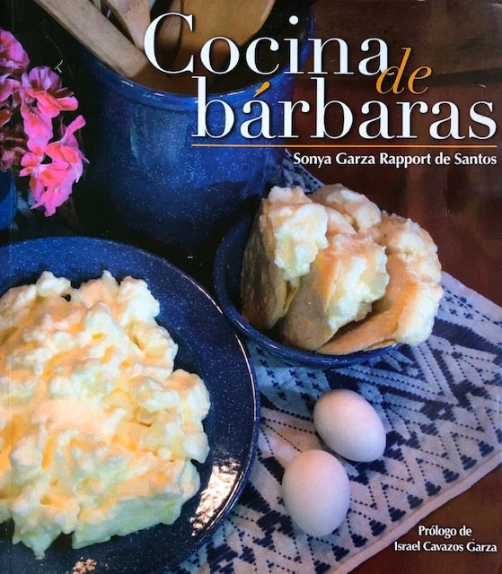 (Mexican) Rapport de Santos, Sonya. Cocina de Barbaras: Rescate de Antiguas Recetas Norestenses.